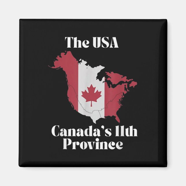The Usa Canadas 11th Province  Magnet (Front)