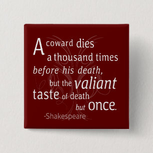 The Valiant die but once Shakespeare 2 Inch Square Button