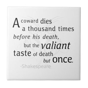 The Valiant die but once Shakespeare  Tile