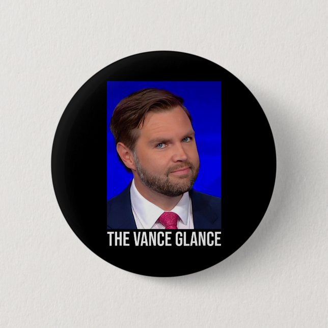 The Vance Glance - Funny Jd Vance  2 Inch Round Button (Front)