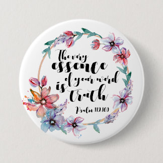 The Very Essence of Your Word Is Truth 3 Inch Round Button
