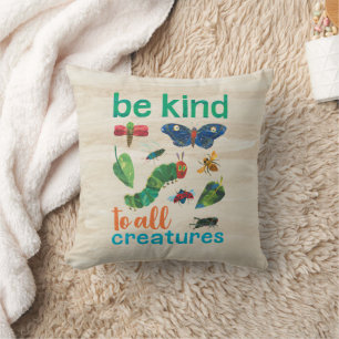 The Very Hungry Caterpillar Be Kind to All Creatur Throw Pillow
