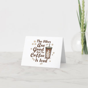 The Vibes are Good and The Coffee is Iced Thank You Card