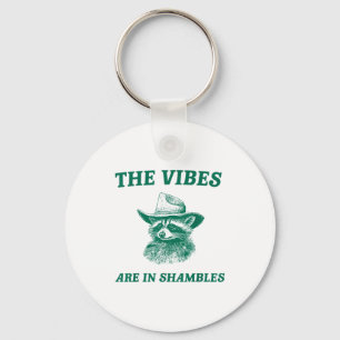 The Vibes Are In Shambles Sarcastic Funny Raccoon  Keychain
