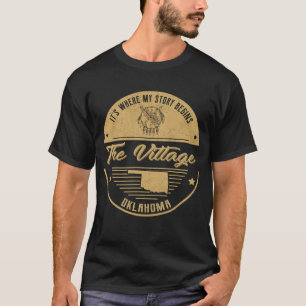 The Village Oklahoma It's Where my story begins T-Shirt