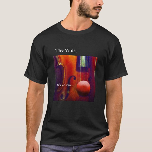 "The Viola. It's no Joke." Shirt (Front)