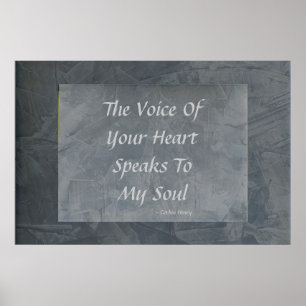 The Voice Of Your Heart Speaks To My Soul - Poster