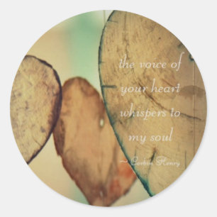The Voice Of Your Heart Whispers To My Soul Classic Round Sticker