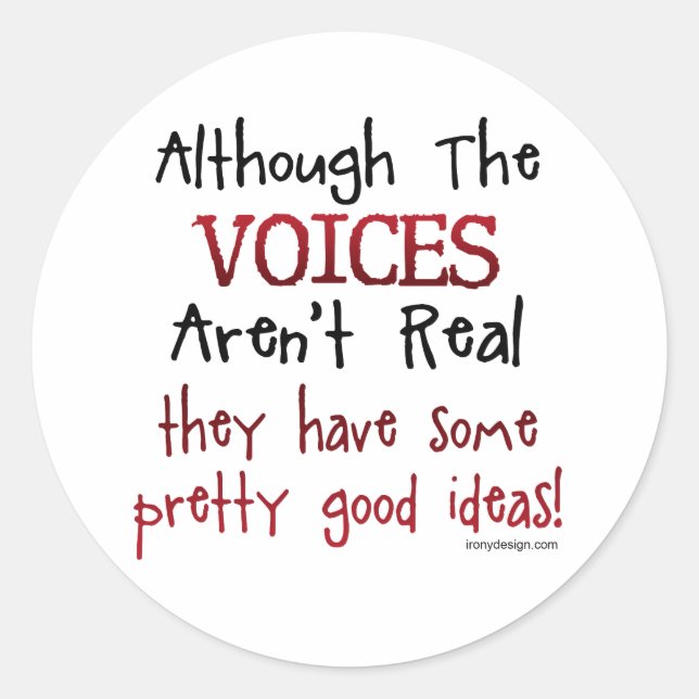 The Voices Aren't Real Funny Saying Classic Round Sticker (Front)