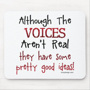 The Voices Aren't Real Funny Saying Mouse Pad