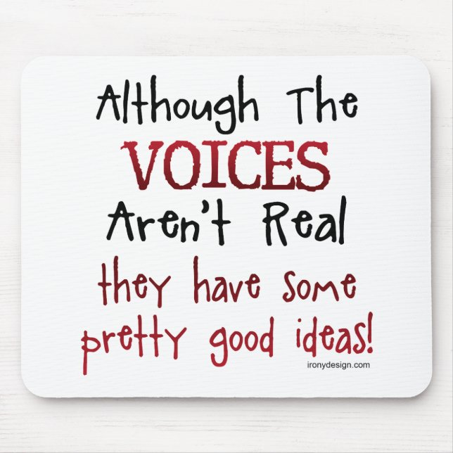 The Voices Aren't Real Funny Saying Mouse Pad (Front)