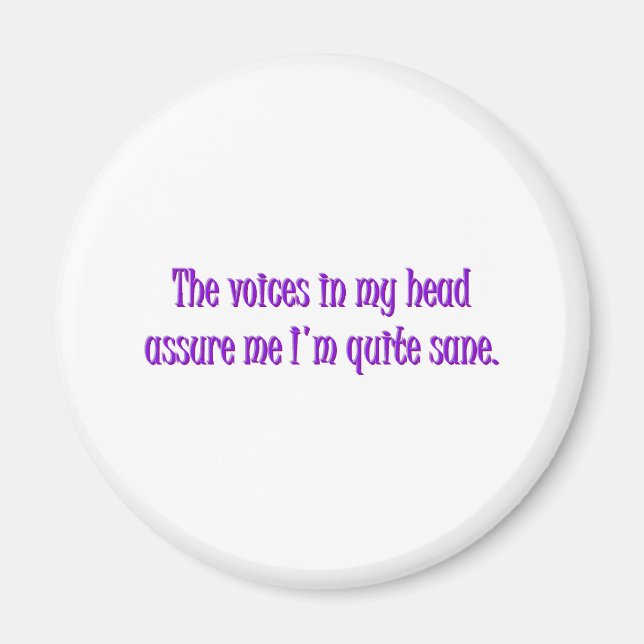 The Voices Assure Me I'm Sane Magnet (Front)
