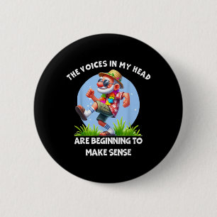 The Voices In Head Funny Humour Quote Sarcastic Te 2 Inch Round Button