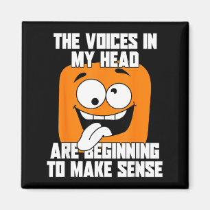The Voices In Head Funny Humour Quote Sarcastic Te Magnet