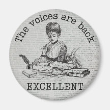 The voices in my head are back...excellent" Magnet