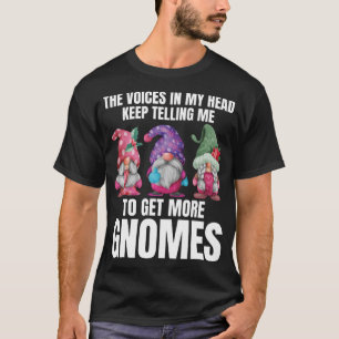 The Voices In My Head Keep Telling Me To Get More T-Shirt