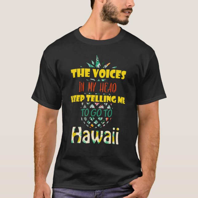 The Voices In My Head Keep Telling Me To Go To Haw T-Shirt (Front)