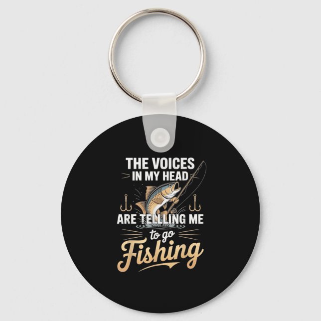 The Voices In My Head Telling Me To Go Fishing  Keychain (Front)