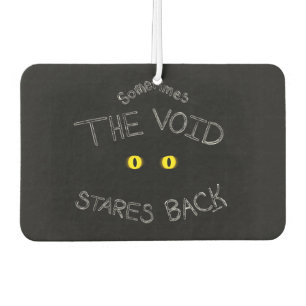 The Void Stares Back Air Freshener