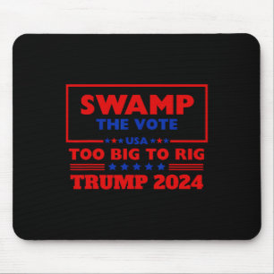 The Vote Too Big To Rig Trump 2024 Never Surrender Mouse Pad