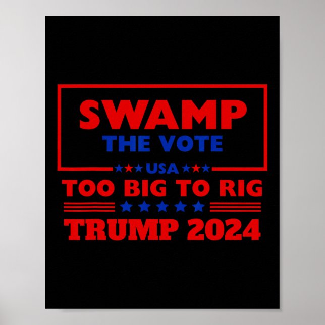 The Vote Too Big To Rig Trump 2024 Never Surrender Poster (Front)