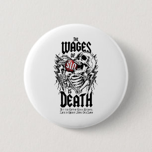 The Wages Of Sin Is Death Skeleton 2 Inch Round Button