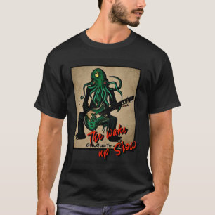 The wake up Thulhu Old One H P Mythos T-Shirt
