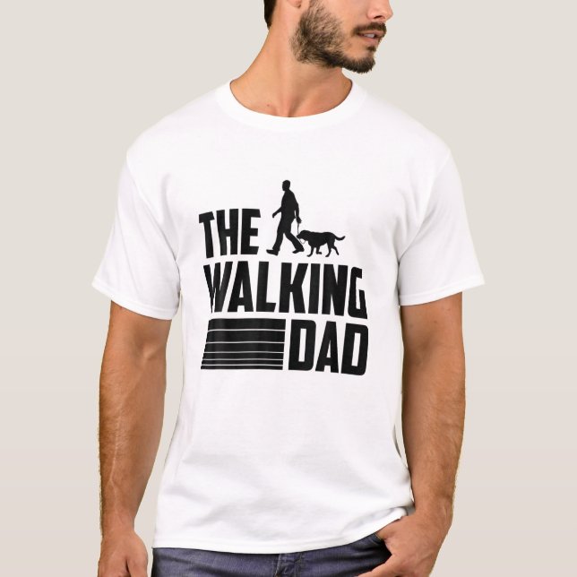 The Walking Dad Dog Dog Owner Dog Owner Dog Pap T-Shirt (Front)