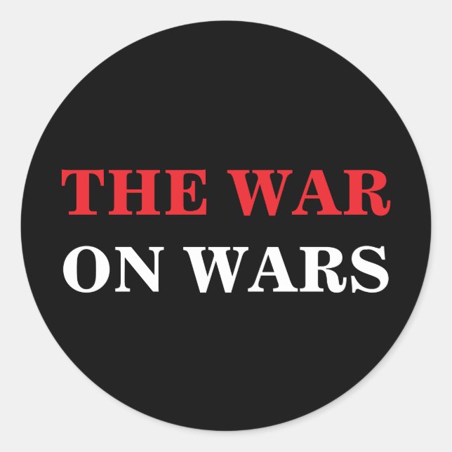The War on Wars Classic Round Sticker (Front)