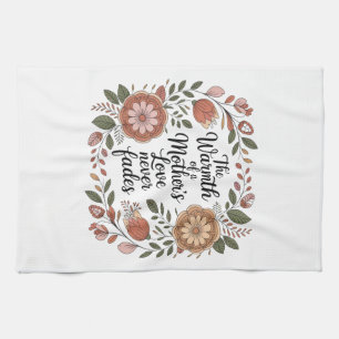 The Warmth Of A Mother's Love Never Fades Kitchen Towel