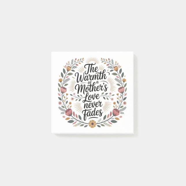 The Warmth Of A Mother's Love Never Fades Post-it Notes (Front)