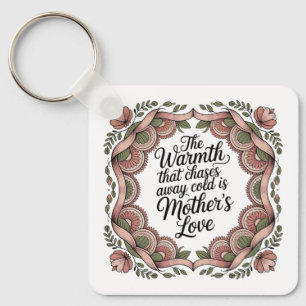 The Warmth That Chases Away Cold Is Mother's Love Keychain
