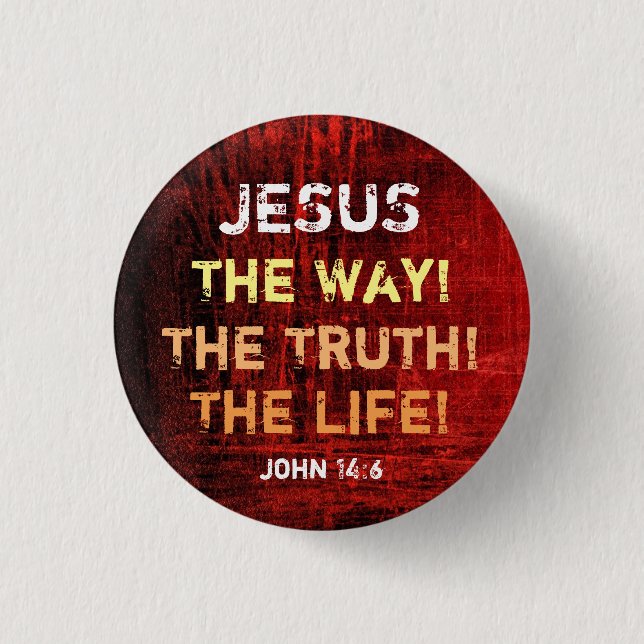 The Way The Truth The Life 1 Inch Round Button (Front)