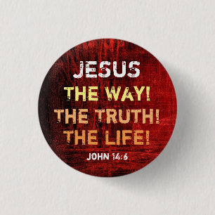 The Way The Truth The Life 1 Inch Round Button