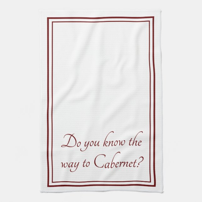 The Way to Cabernet Funny Wine Quote Kitchen Towel (Vertical)