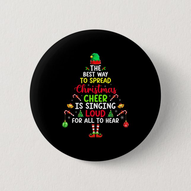 The Way To Spread Christmas Cheer Is Singing Loud  2 Inch Round Button (Front)
