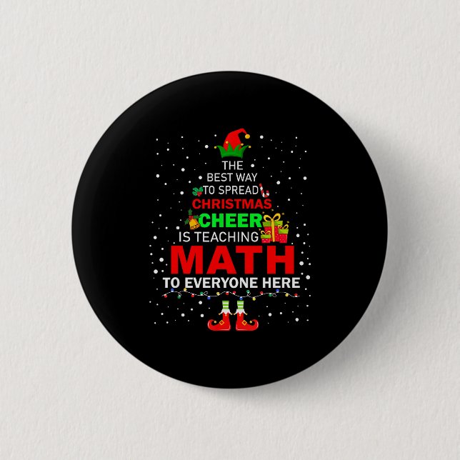 The Way To Spread Christmas Cheer Is Teaching Math 2 Inch Round Button (Front)