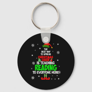 The Way To Spread Christmas Cheer Is Teaching Read Keychain