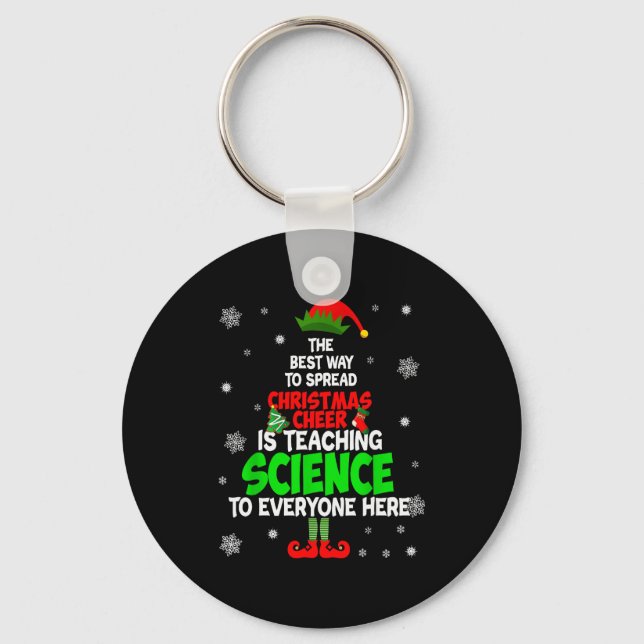 The Way To Spread Christmas Cheer Is Teaching Scie Keychain (Front)