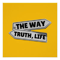 The Way, Truth, Life – John 14:6