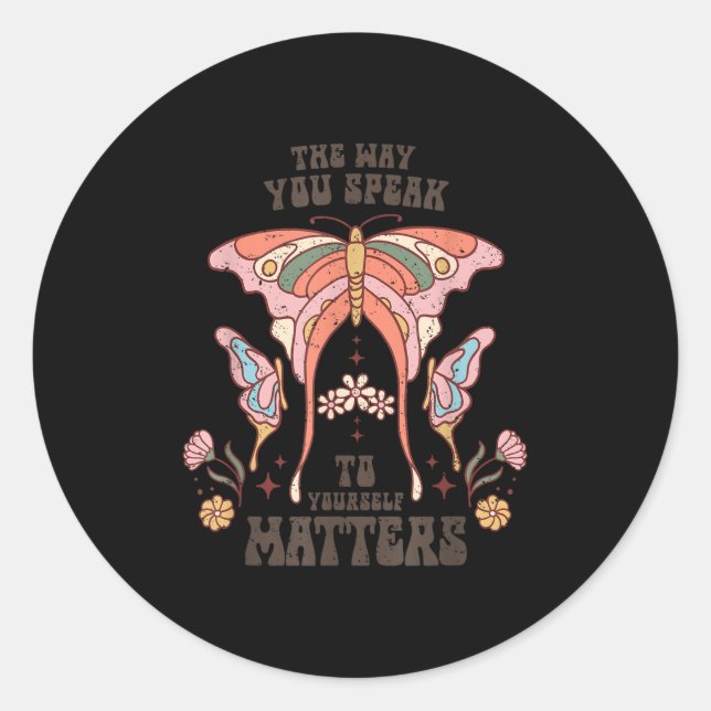 The Way You Speak To Yourself S  Classic Round Sticker (Front)