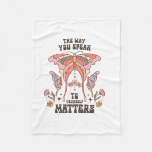 The Way You Speak To Yourself S ; Cottage Core Fleece Blanket