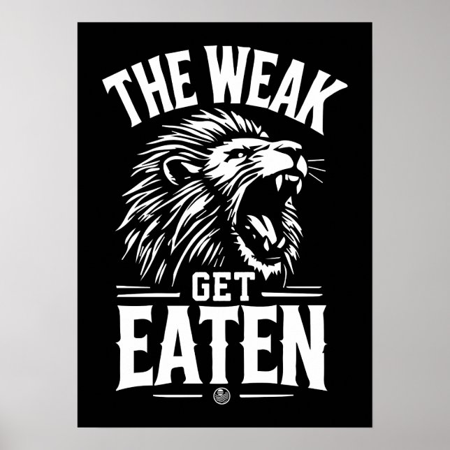 The Weak Get Eaten - Gym, Hustle, Success, Lion Poster (Front)