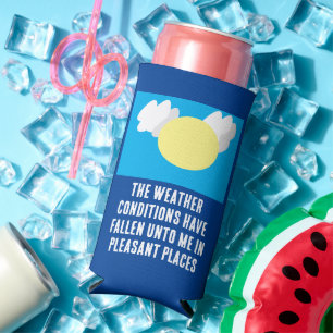 The Weather Conditions Have Fallen Unto Me Funny Seltzer Can Cooler