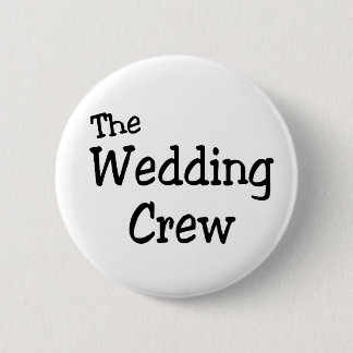 The Wedding Crew 2 Inch Round Button