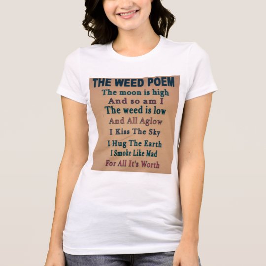 The Weed Poem T-Shirt