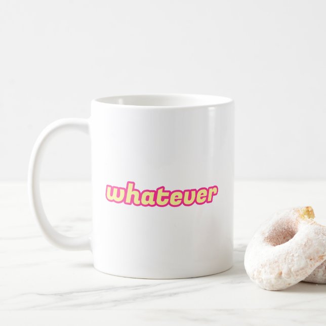 The 'Whatever' Art Coffee Mug (With Donut)