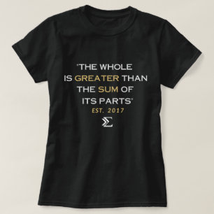 "The whole is GREATER" Text Art For Women T-Shirt