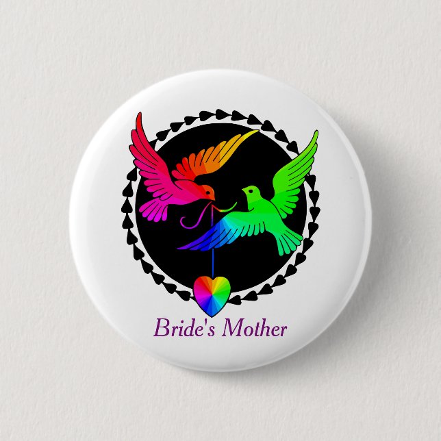The Whole of the Rainbow Lesbian Bride's Mother 2 Inch Round Button (Front)