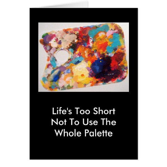 The Whole Palette Note Card - Quieter Version :-)